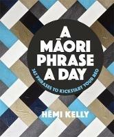 A Maori Phrase a Day - Hemi Kelly - cover