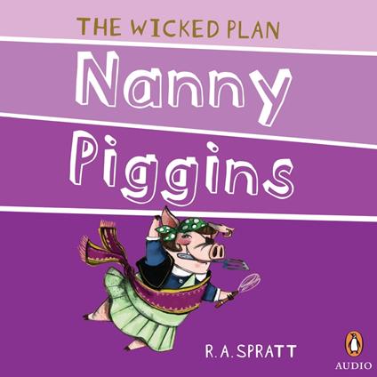 Nanny Piggins And The Wicked Plan 2