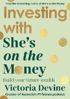 Investing with She's on the Money - Victoria Devine - cover