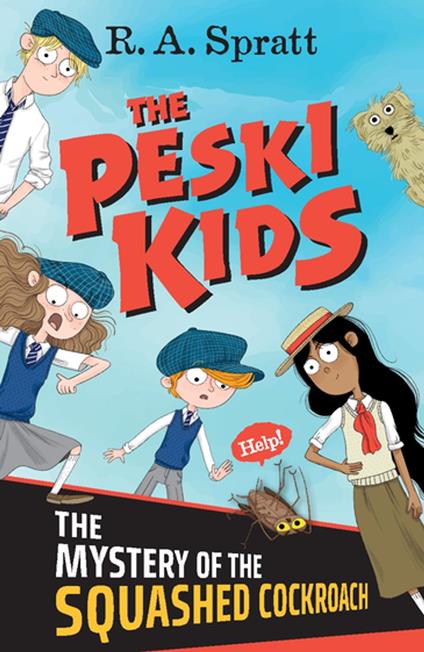 The Peski Kids 1: The Mystery of the Squashed Cockroach - R.A. Spratt - ebook