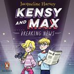 Kensy and Max 1: Breaking News