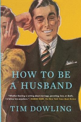 How to Be a Husband - Tim Dowling - cover