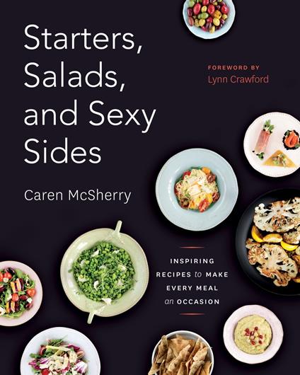 Starters, Salads, and Sexy Sides