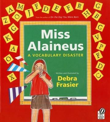 Miss Alaineus: A Vocabulary Disaster - Debra Frasier - cover