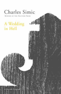 A Wedding in Hell: Poems - Charles Simic - cover