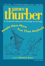 People Have More Fun Than Anybody: A Centennial Celebration of Drawings and Writings by James Thurber