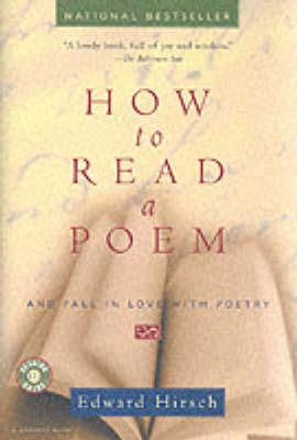 How to Read a Poem: And Fall in Love with Poetry - Edward Hirsch - cover