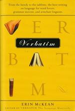 Verbatim: From the Bawdy to the Sublime, the Best Writing on Language for Word Lovers, Grammar Mavens, and Armchair Linguists