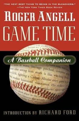 Game Time: A Baseball Companion - Roger Angell - cover