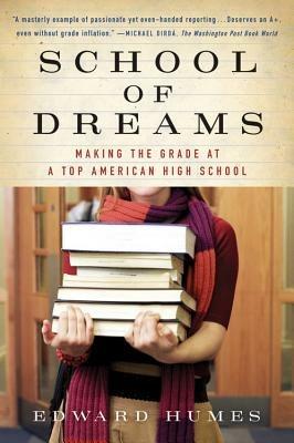 School of Dreams: Making the Grade at a Top American High School - Edward Humes - cover