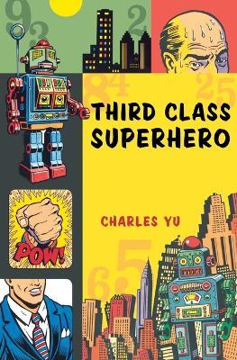 Third Class Superhero - Charles Yu - cover