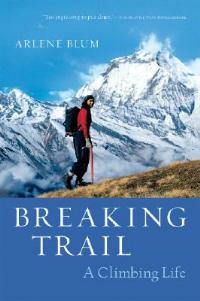 Breaking Trail: A Climbing Life - Arlene Blum - cover