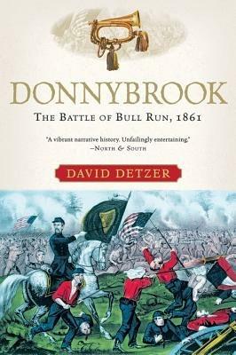 Donnybrook: The Battle of Bull Run, 1861 - David Detzer - cover
