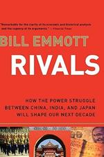 Rivals: How the Power Struggle Between China, India, and Japan Will Shape Our Next Decade