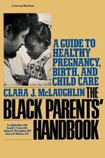 Black Parents' Handbook: A Guide to Healthy Pregnancy, Birth and Child Care