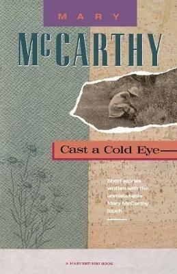 Cast a Cold Eye - Mary McCarthy - cover