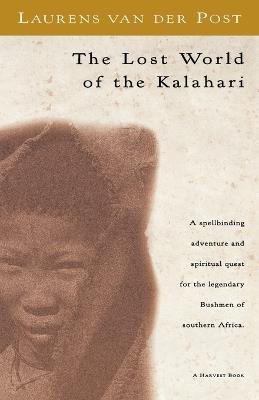 The Lost World of the Kalahari - Laurens Van Der Post - cover