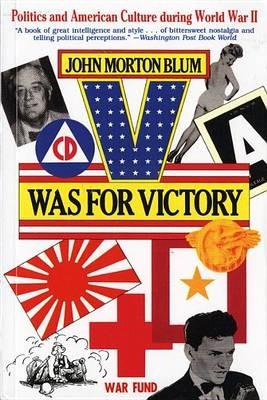 V Was for Victory: Politics and American Culture during World War II - John Morton Blum - cover