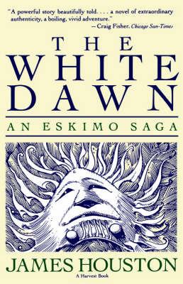 The White Dawn: An Eskimo Saga - James A Houston - cover