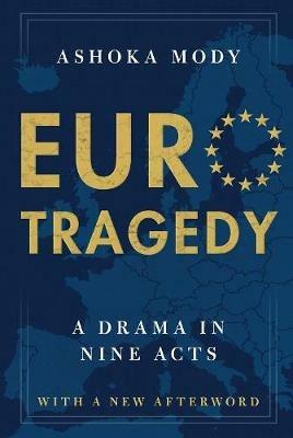 EuroTragedy: A Drama in Nine Acts - Ashoka Mody - cover