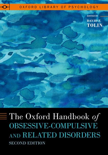 The Oxford Handbook of Obsessive-Compulsive and Related Disorders