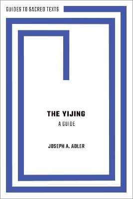 The Yijing: A Guide - Joseph A. Adler - cover