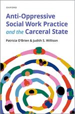 Anti-Oppressive Social Work Practice and the Carceral State