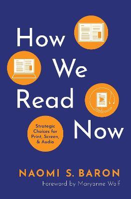 How We Read Now: Strategic Choices for Print, Screen, and Audio - Naomi S. Baron - cover