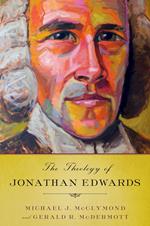 The Theology of Jonathan Edwards