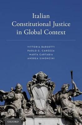 Italian Constitutional Justice in Global Context - Vittoria Barsotti,Paolo G. Carozza,Marta Cartabia - cover