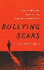 Bullying Scars: The Impact on Adult Life and Relationships