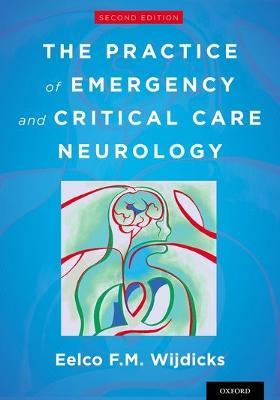 The Practice of Emergency and Critical Care Neurology - Eelco F. M. Wijdicks - cover