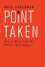 Point Taken: How To Write Like the World's Best Judges