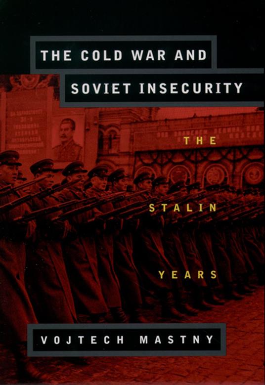 The Cold War and Soviet Insecurity