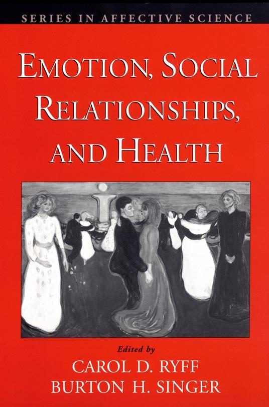 Emotion, Social Relationships, and Health