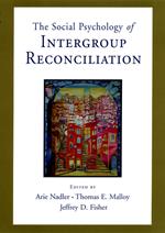 Social Psychology of Intergroup Reconciliation