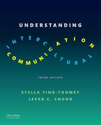 Understanding Intercultural Communication - Stella Ting-Toomey,Leeva Chung - cover