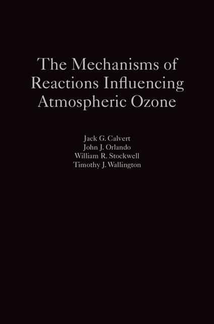 The Mechanisms of Reactions Influencing Atmospheric Ozone