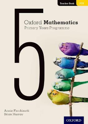 Oxford Mathematics Primary Years Programme Teacher Book 5 - Annie Facchinetti,Brian Murray - cover