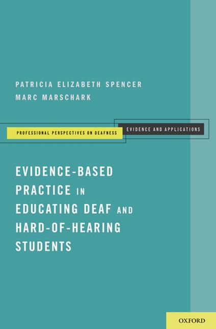 Evidence-Based Practice in Educating Deaf and Hard-of-Hearing Students