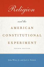 Religion and the American Constitutional Experiment