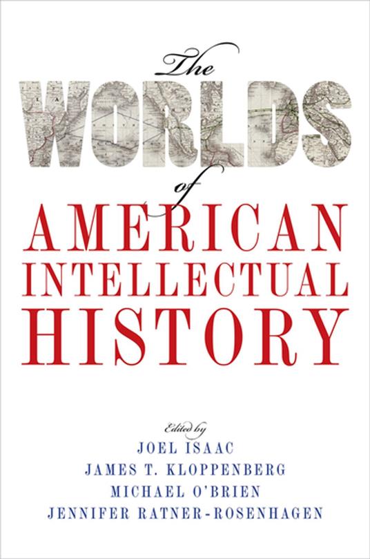 The Worlds of American Intellectual History