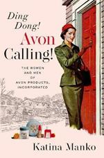 Ding Dong! Avon Calling!: The Women and Men of Avon Products, Incorporated