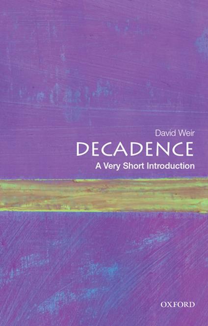 Decadence: A Very Short Introduction