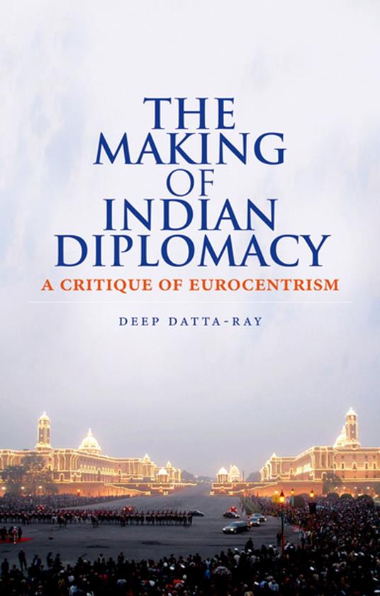 The Making of Indian Diplomacy