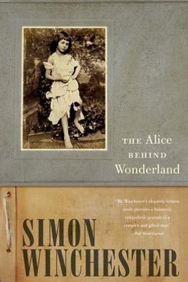 The Alice Behind Wonderland - Simon Winchester - cover