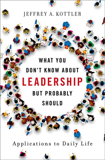 What You Don't Know about Leadership, But Probably Should