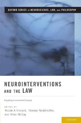 Neurointerventions and the Law: Regulating Human Mental Capacity - cover