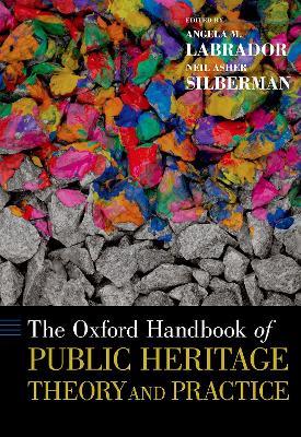 The Oxford Handbook of Public Heritage Theory and Practice - cover