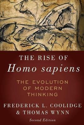 The Rise of Homo Sapiens: The Evolution of Modern Thinking - Frederick L. Coolidge,Thomas Wynn - cover